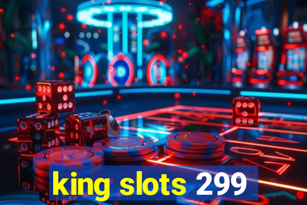 king slots 299